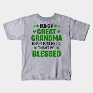 Being A Great Grandma Doesn't Make Me Old St Patrick's Day Kids T-Shirt